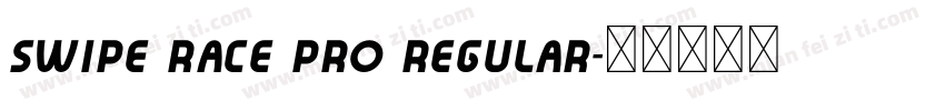 Swipe Race Pro Regular字体转换